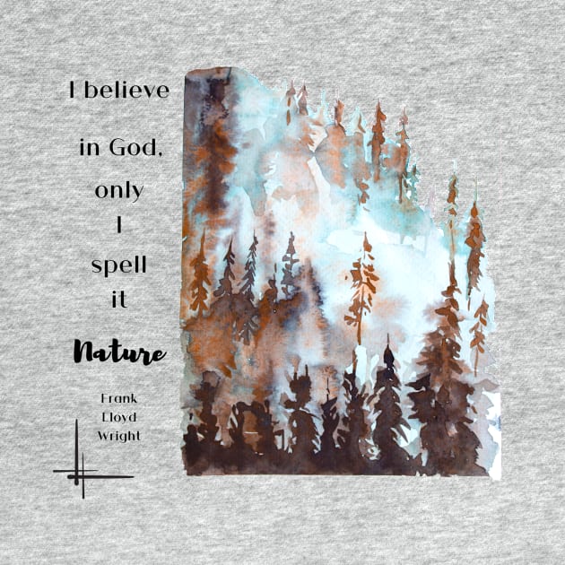 I Believe in God Quote from Frank Lloyd Wright by Underthespell